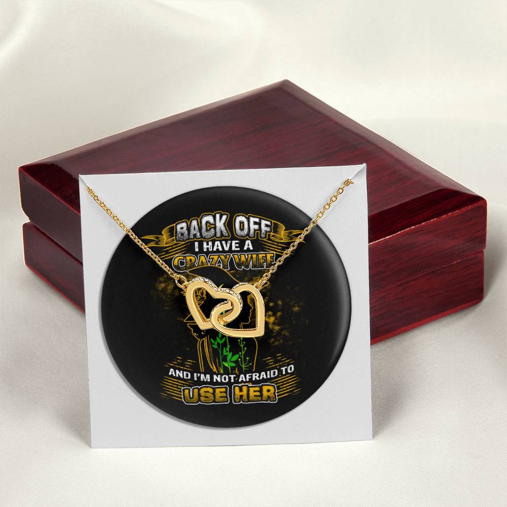 Back Off I Have A Crazy Wife Interlocking Hearts Necklace