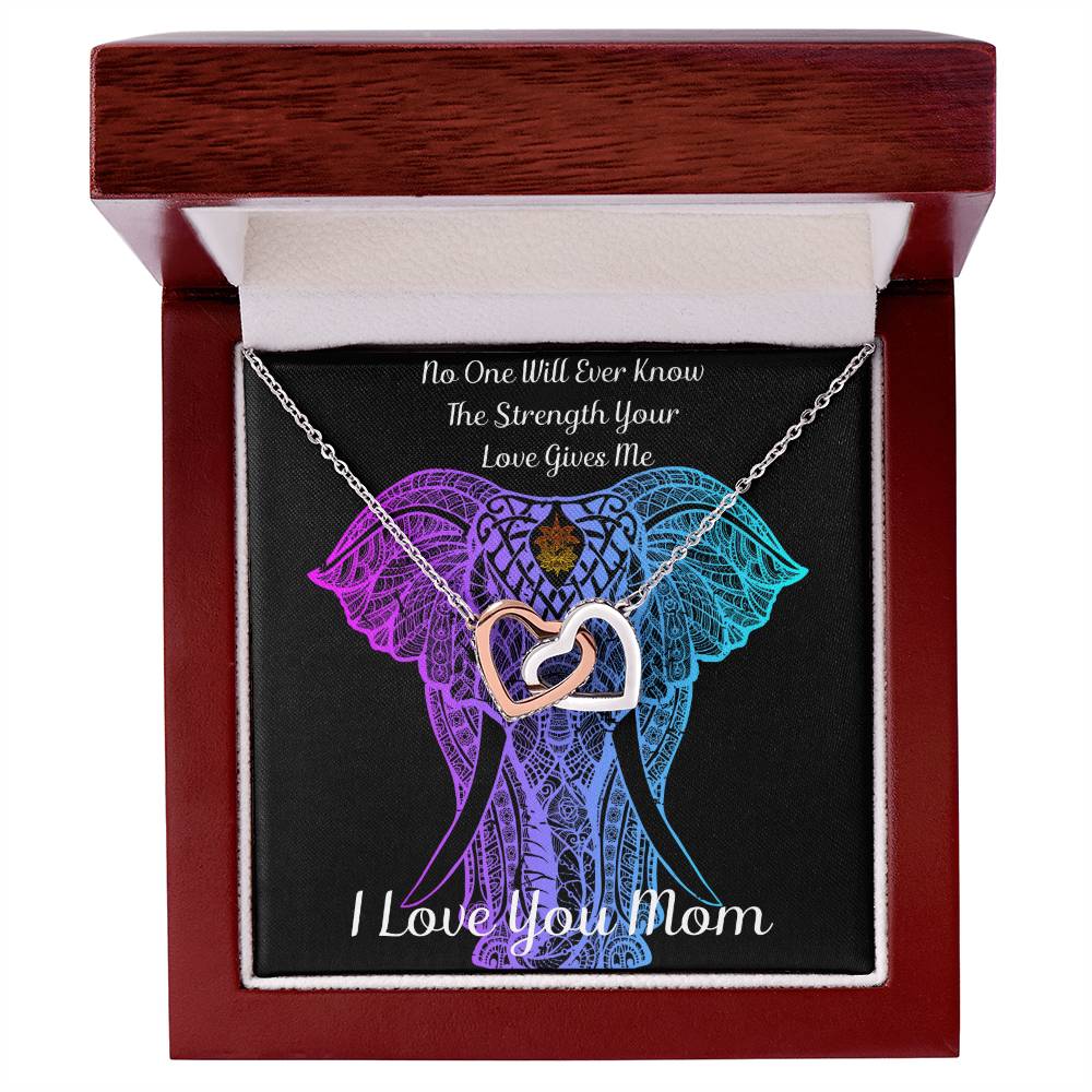 Interlocking Hearts Necklace - No One Will Ever Know The Strength Your Love Gives Me - I Love You Mom