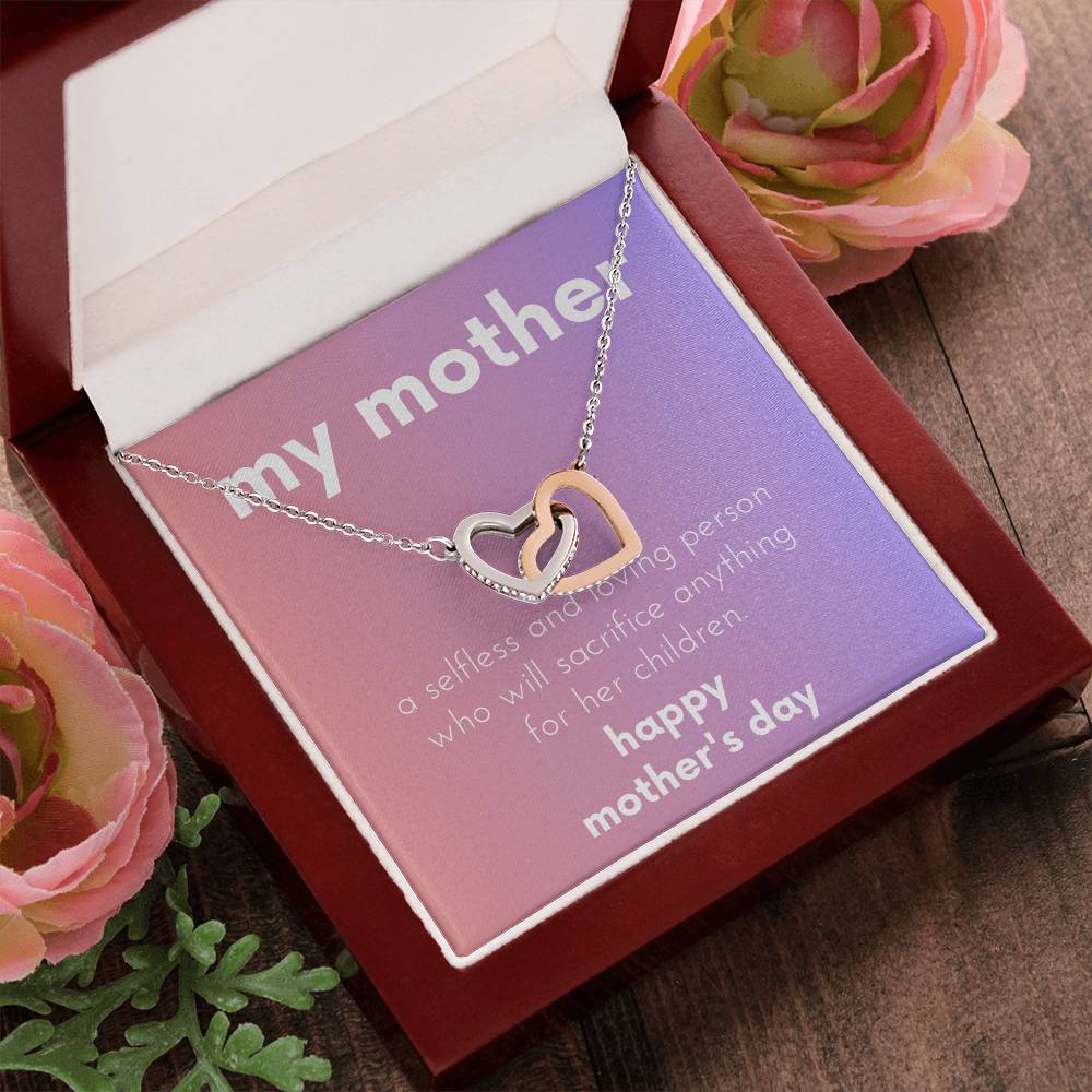 My Mother - A Selfless And Loving Person Who Will Sacrifice Anything For Her Children Interlocking Hearts Necklace