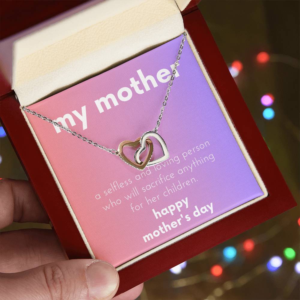 My Mother - A Selfless And Loving Person Who Will Sacrifice Anything For Her Children Interlocking Hearts Necklace