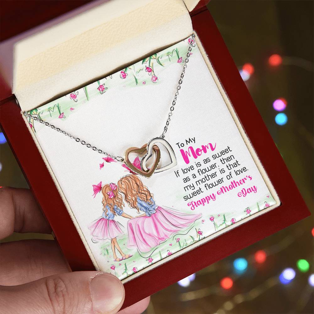 To My Mom - My Mother Is That Sweet Flower Of Love Interlocking Hearts Necklace