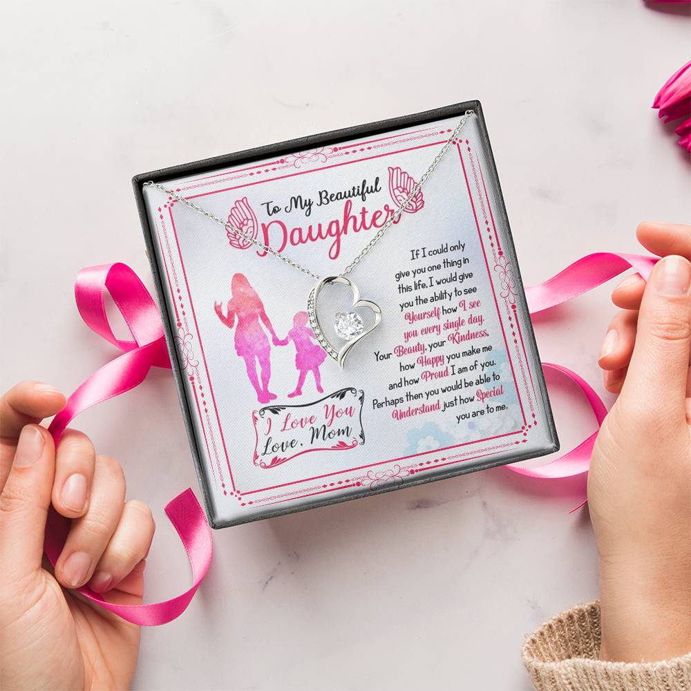 To My Beautiful Daughter To My Beautiful Daughter If I Could Only Give You One Thing In This Life Forever Love Necklace