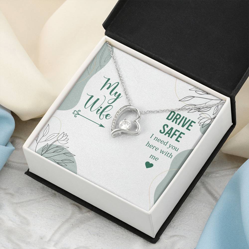 My Wife Drive Safe I Need You Here With Me Forever Love Necklace