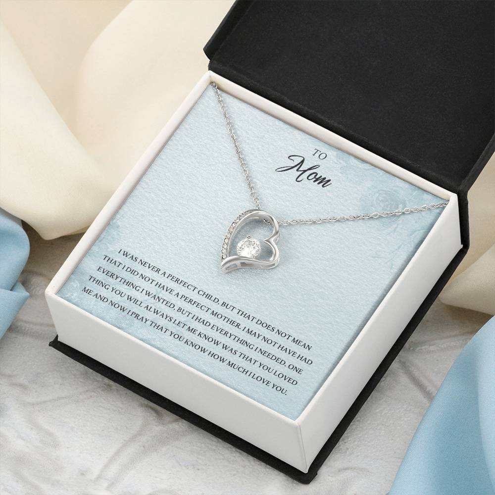To My Mom - I Was Never A Perfect Child Forever Love Necklace