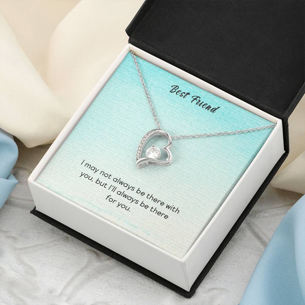 Best Friend I May Not Always Be There To Support You But I'll Always Be There For You Forever Love Necklace