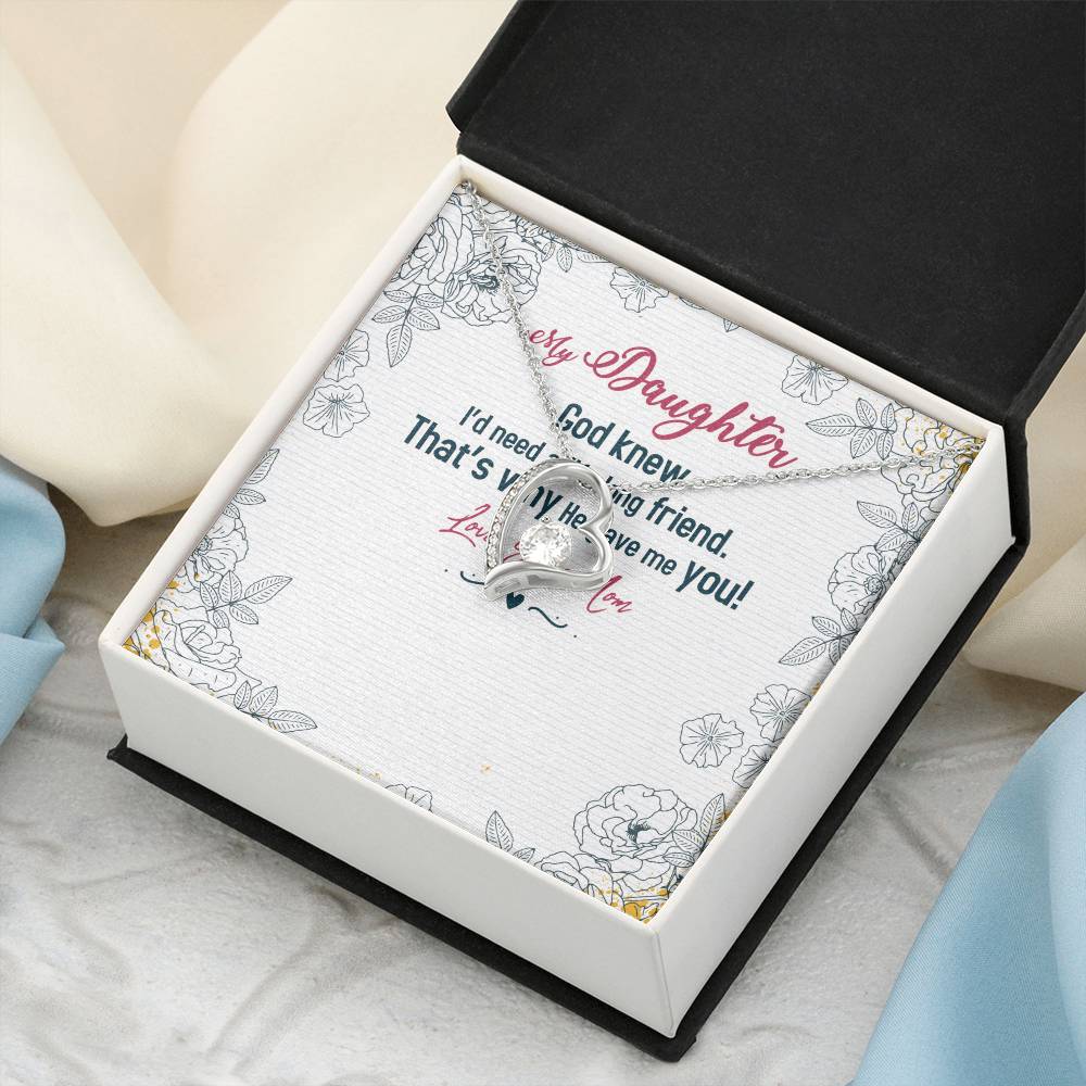 My Daughter God Knew I'd Need A Life Long Friend Forever Love Necklace