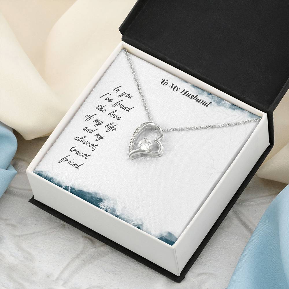 To My Husband In You I've Found The Love Of My Life And My Closest Truest Friend Forever Love Necklace