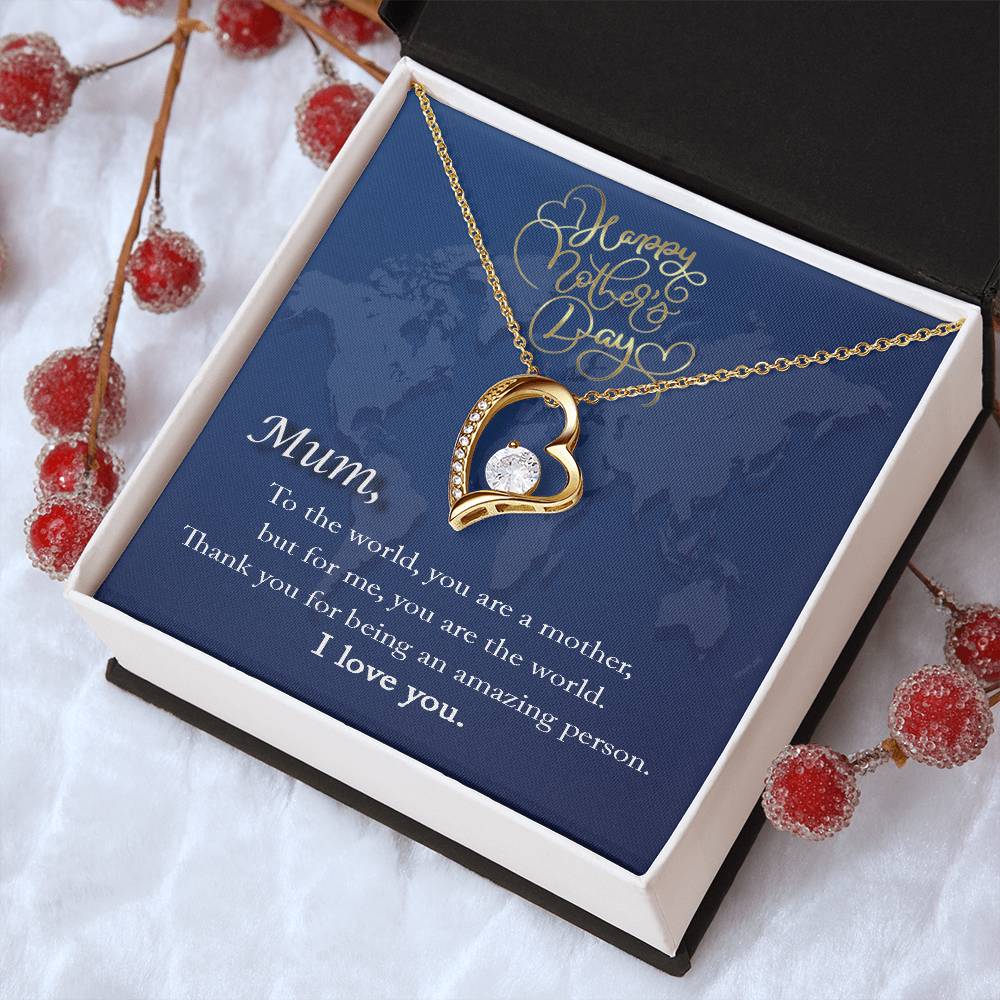 Mum To The World You Are A Mother But For Me You Are The World Forever Love Necklace Forever Love Necklace