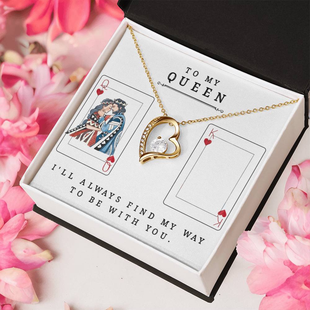 To My Queen ♥ I'll Always Find My Way To Be With You. Forever Love Necklace