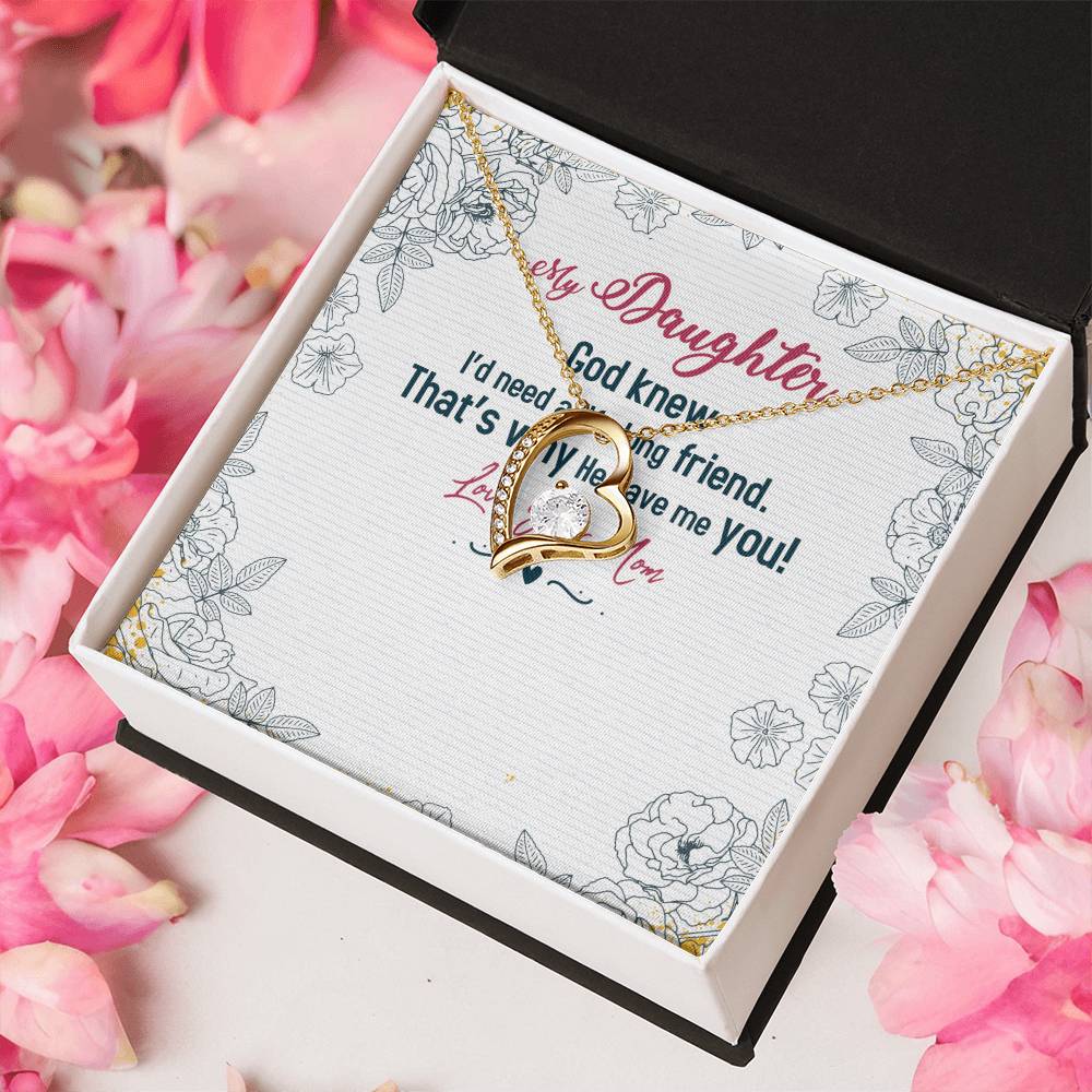 My Daughter God Knew I'd Need A Life Long Friend Forever Love Necklace