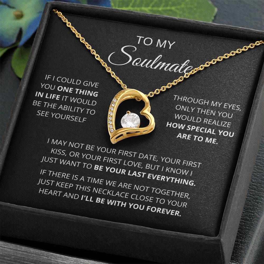 To My Soulmate One Thing In Life Forever Love Forever Love Necklace