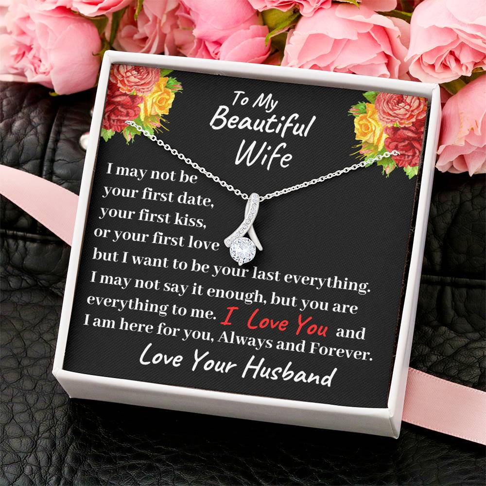 To My Beautiful Wife - I Am Here For You Always And Forever - Necklace Alluring Beauty Necklace