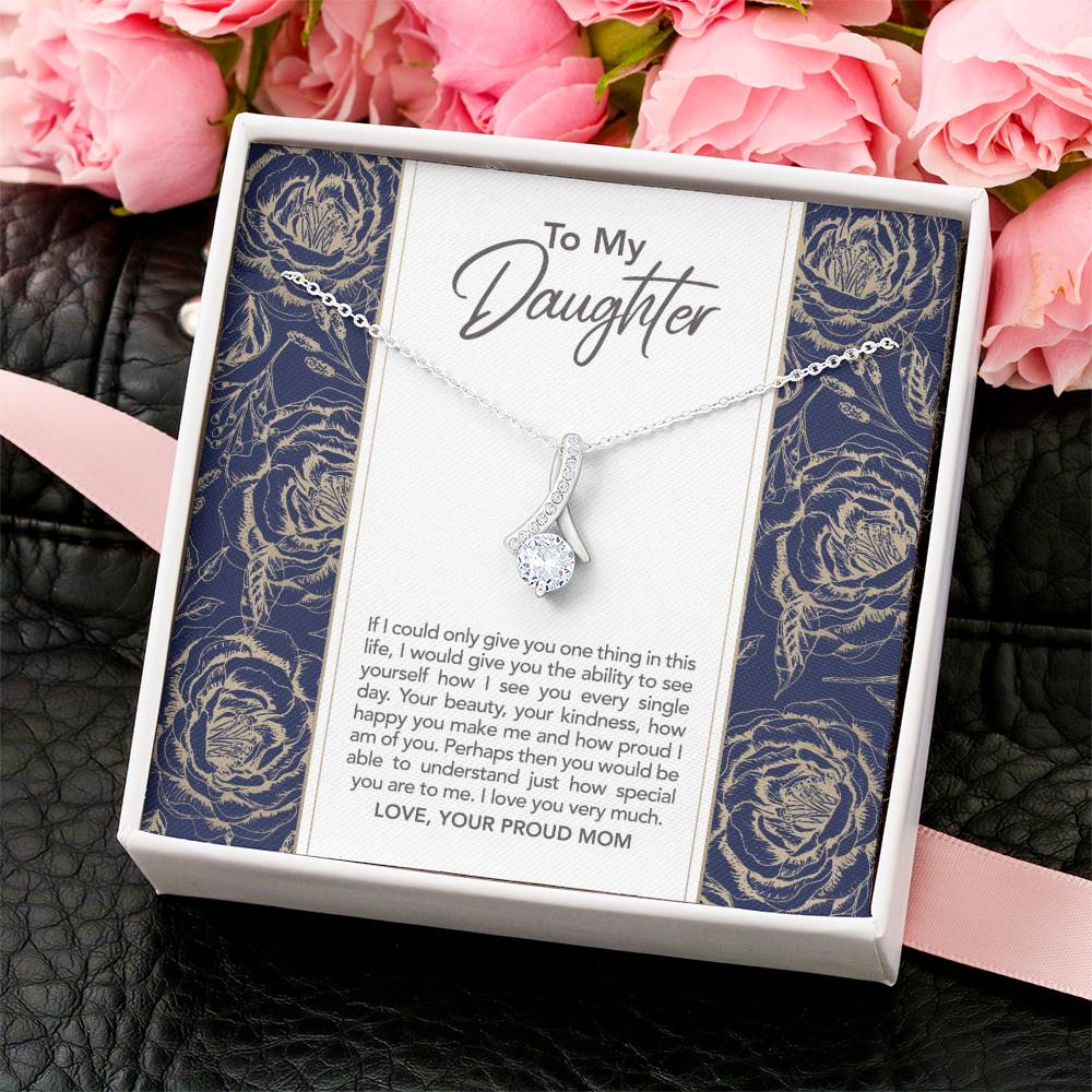To My Daughter Mother's Gift To Daughter Alluring Beauty Necklace Alluring Beauty Necklace