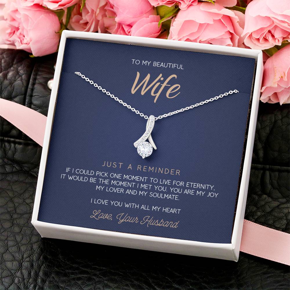 To My Beautiful Wife - Just A Reminder Alluring Necklace Alluring Beauty Necklace