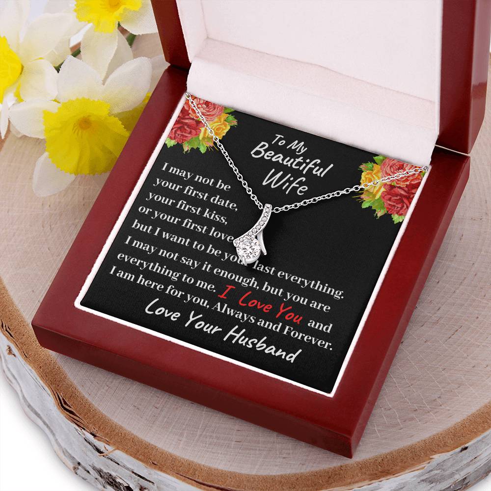 To My Beautiful Wife - I Am Here For You Always And Forever - Necklace Alluring Beauty Necklace