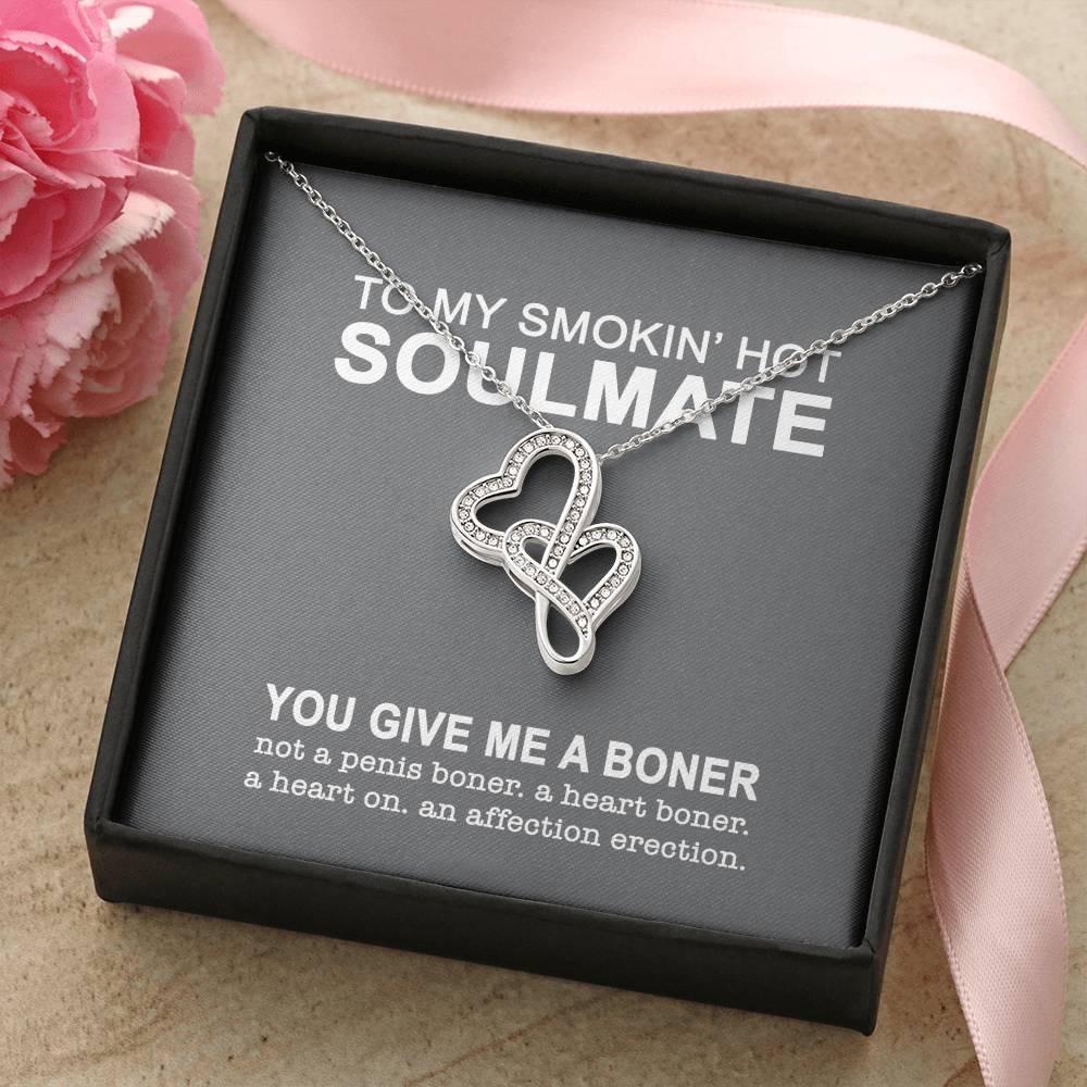 To My Smokin' Hot Soulmate - You Give Me A Boner - Necklace Gift Set For Soulmate Wife Girlfriend Anniversary Gift - G Double Hearts Necklace