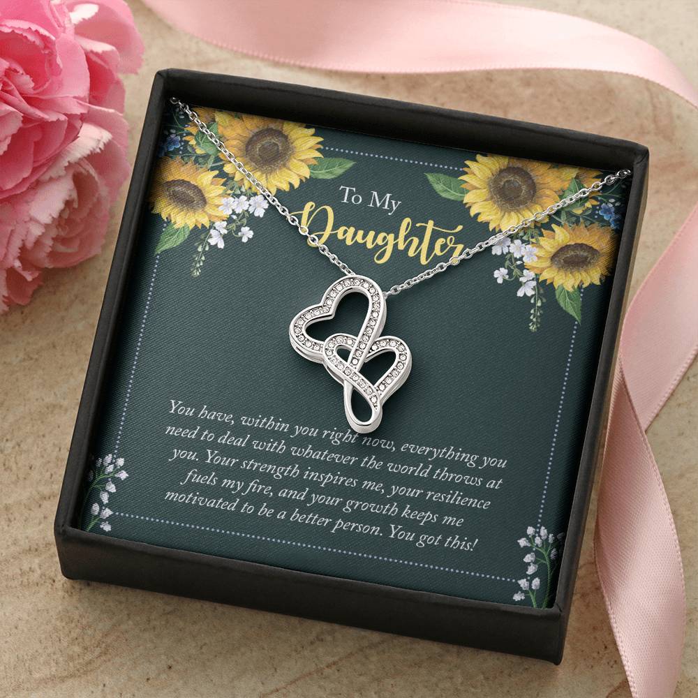 To My Daughter - You Have Within You Right Now -  Double Hearts Necklace