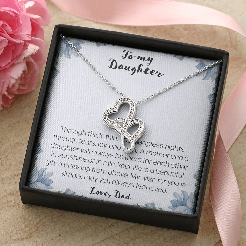 To My Daughter. Through Thick And Thin - Love Dad Double Hearts Necklace