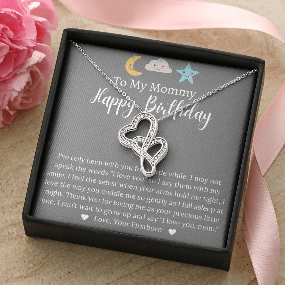 To My Mommy Happy Birthday -  - Love Your Firstborn Double Hearts Necklace