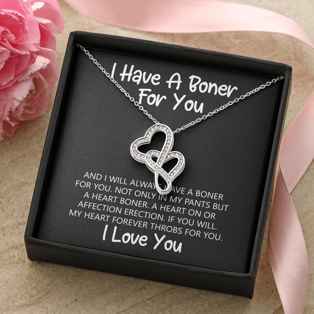 I Have A Boner For You And I Will Always Have A Boner For You Gorgeous ! Funny Gag Double Hearts Necklace