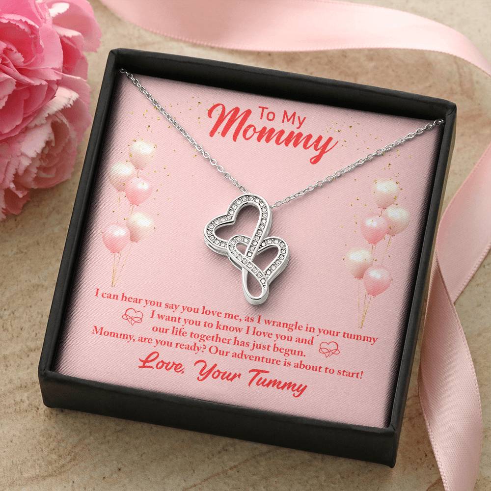 To My Mommy - I Can Hear You Say You Love Me As I Wrangle In Your Tummy I Want You I Love You - Necklace Double Hearts Necklace