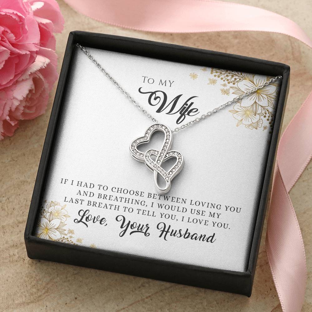 To My Wife - I Would Use My Last Breath -  Gift Set Double Hearts Necklace