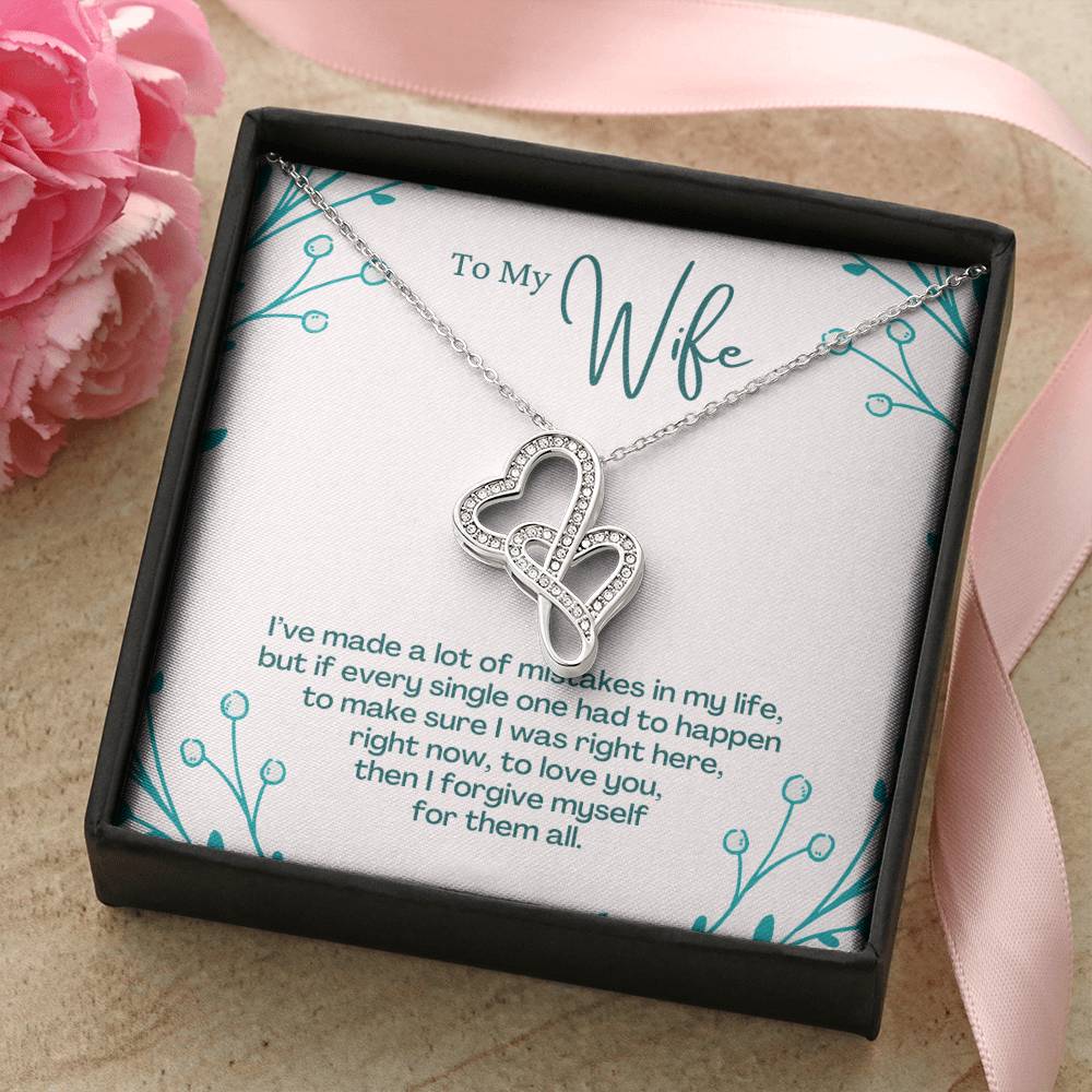 To My Wife-I've Made A Lot Of Mistakes In My Lifebut If Every Single One Had To Happen To Make Sure I Was Right Hereri Double Hearts Necklace