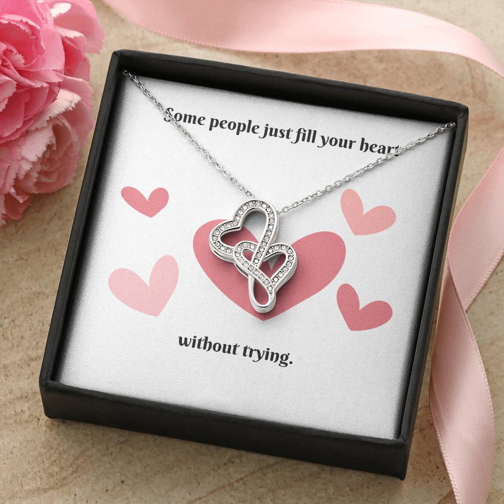 Some People Just Fill Your Heart Without Trying. Entwined Hearts To Give To Those You Love. Double Hearts Necklace