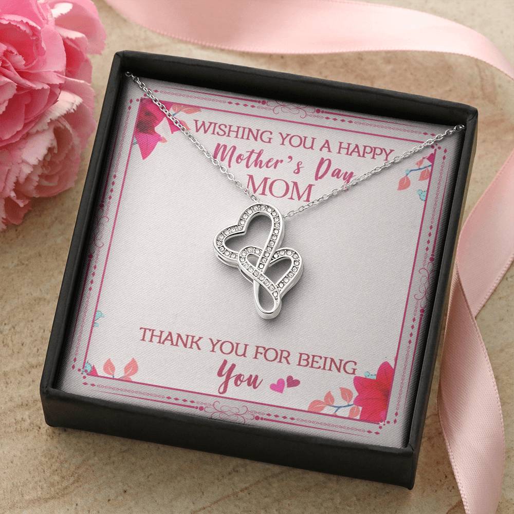 Wishing You A Happy Mother's Day Mom Thank You For Being You Double Hearts Necklace