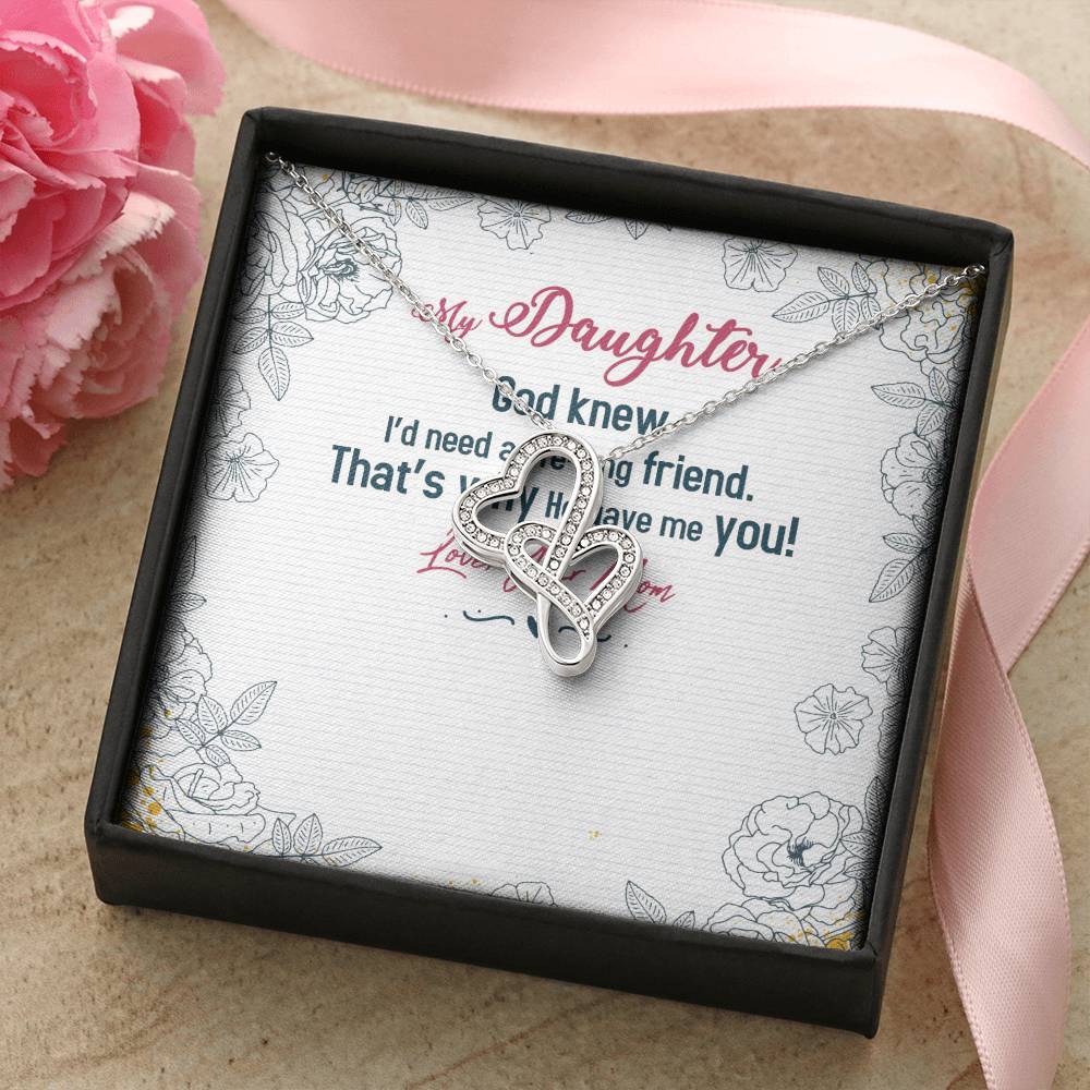 My Daughter - God Knew I'd Need A Life - Long Friend -  Double Hearts Necklace