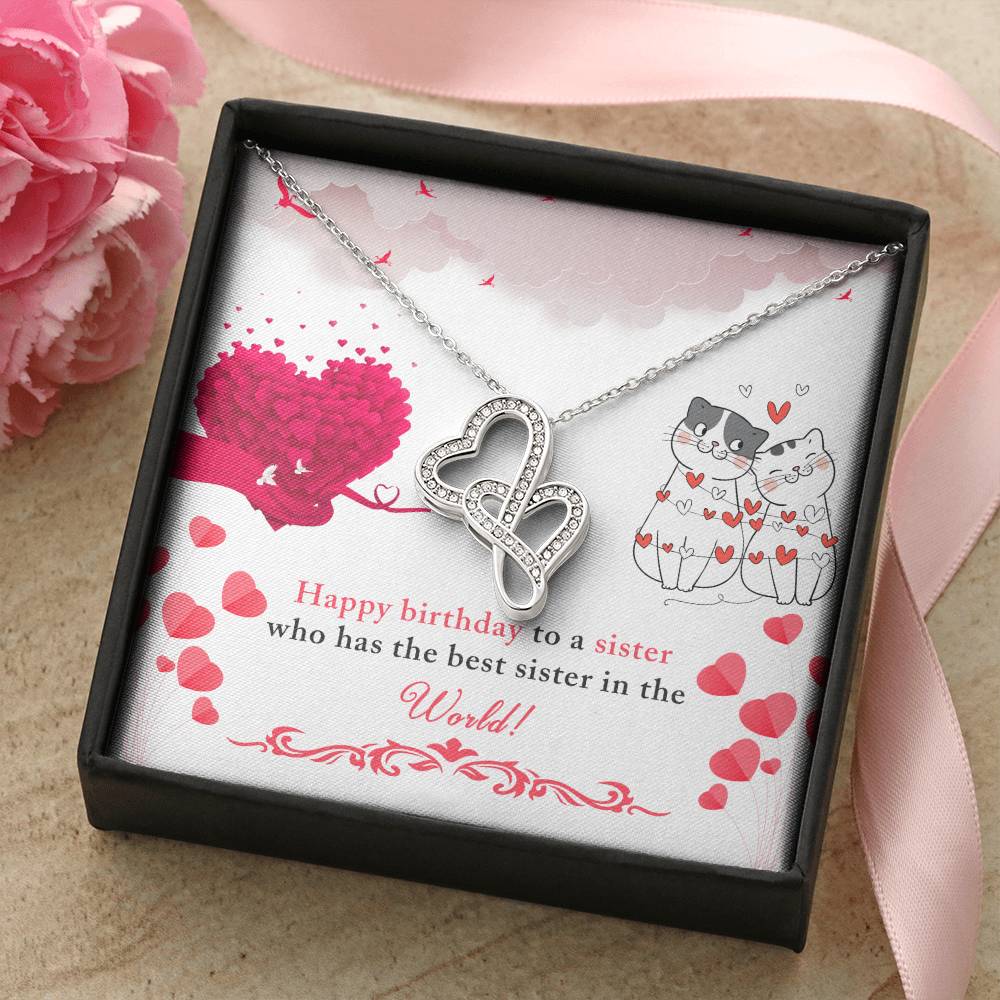 Happy Birthday To A Sister Who Has The Best Sister In The World! Double Hearts Necklace