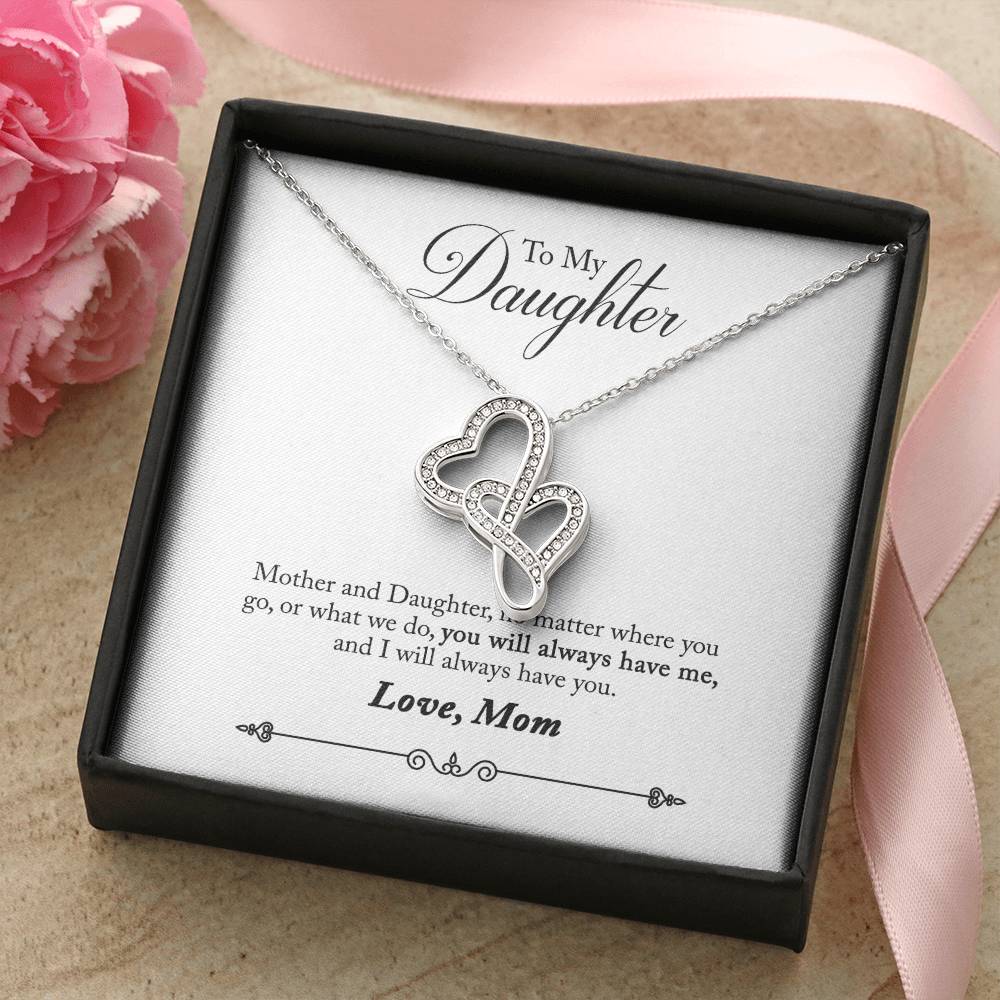 To My Daughter - Mother And Daughter No Matter Where You Go Or What We Do - Necklace Double Hearts Necklace
