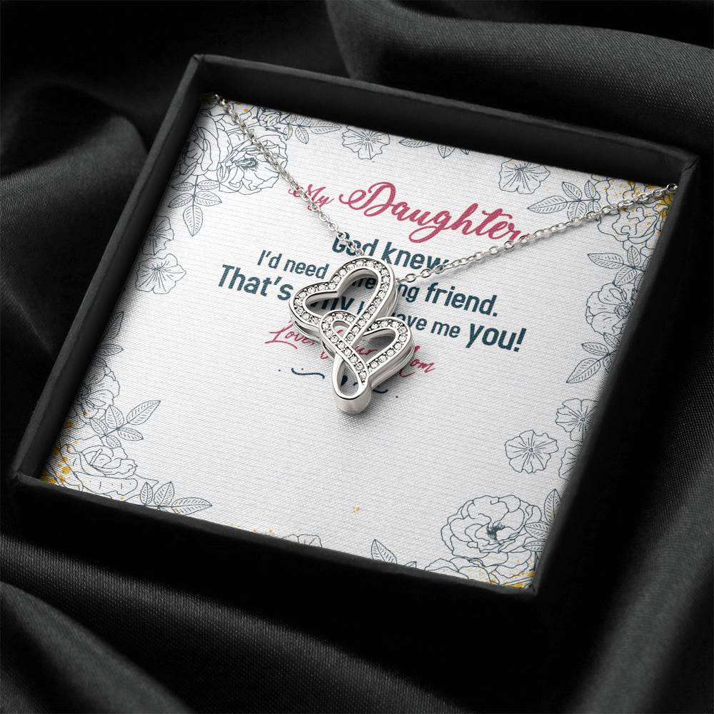 My Daughter - God Knew I'd Need A Life - Long Friend -  Double Hearts Necklace