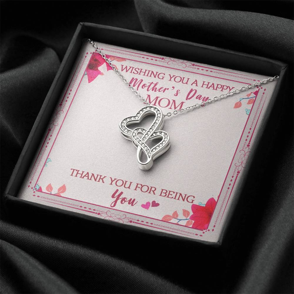 Wishing You A Happy Mother's Day Mom Thank You For Being You Double Hearts Necklace