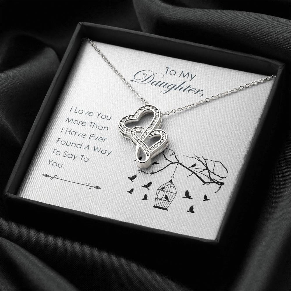 To My Daughter -  1 Double Hearts Necklace
