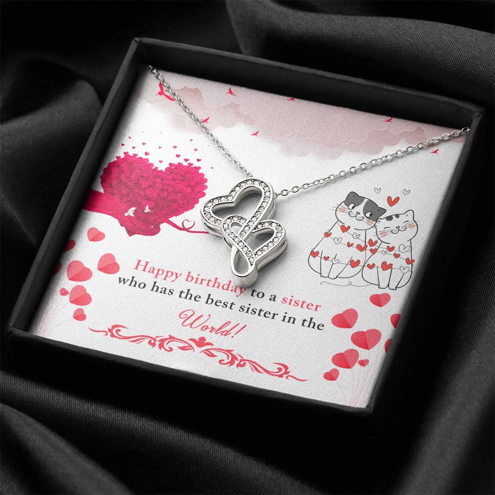 Happy Birthday To A Sister Who Has The Best Sister In The World! Double Hearts Necklace