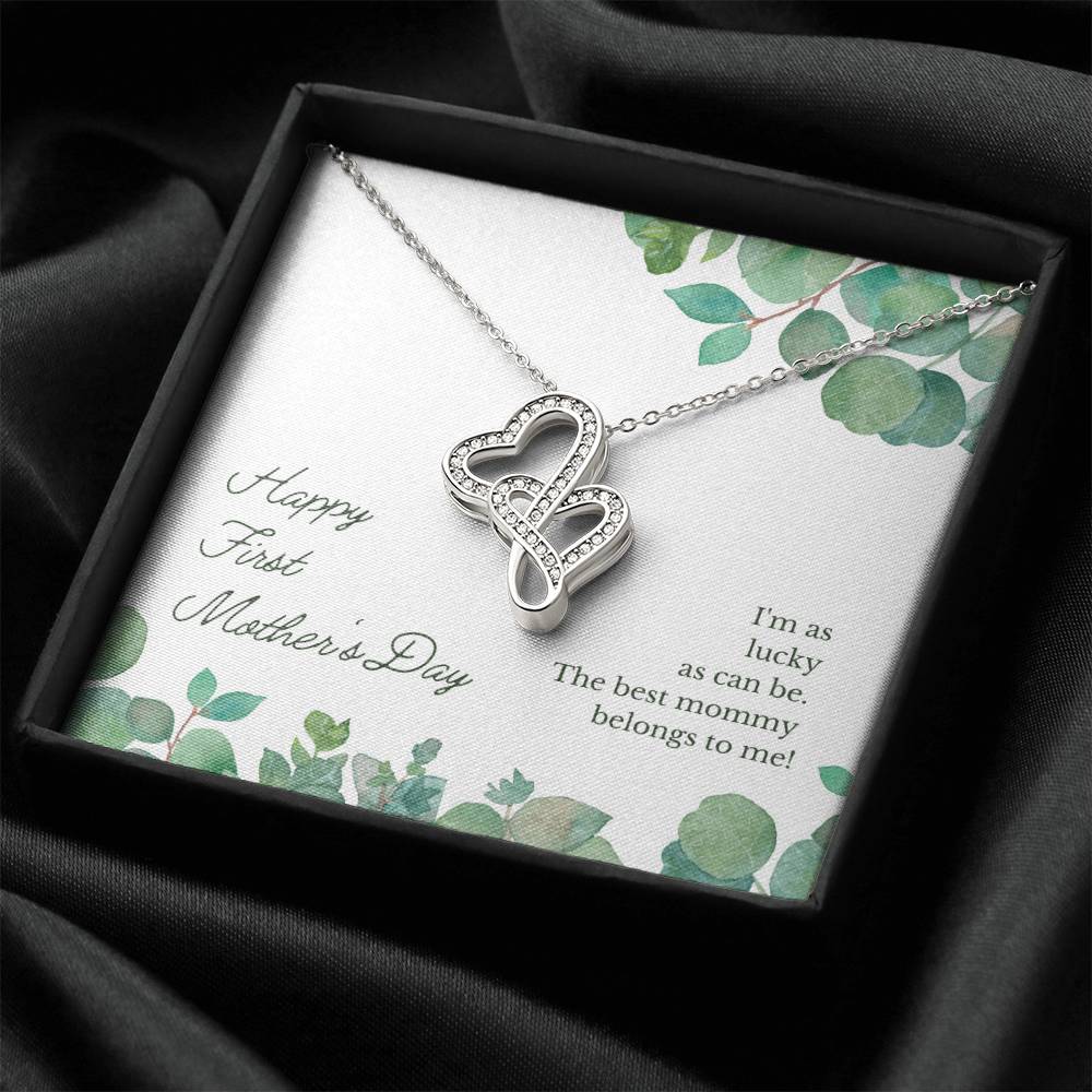 Happy First Mother's Day - I'm As Lucky As Can Be The Best Mommy Belongs To Me - Necklace Double Hearts Necklace