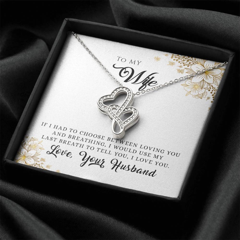 To My Wife - I Would Use My Last Breath -  Gift Set Double Hearts Necklace