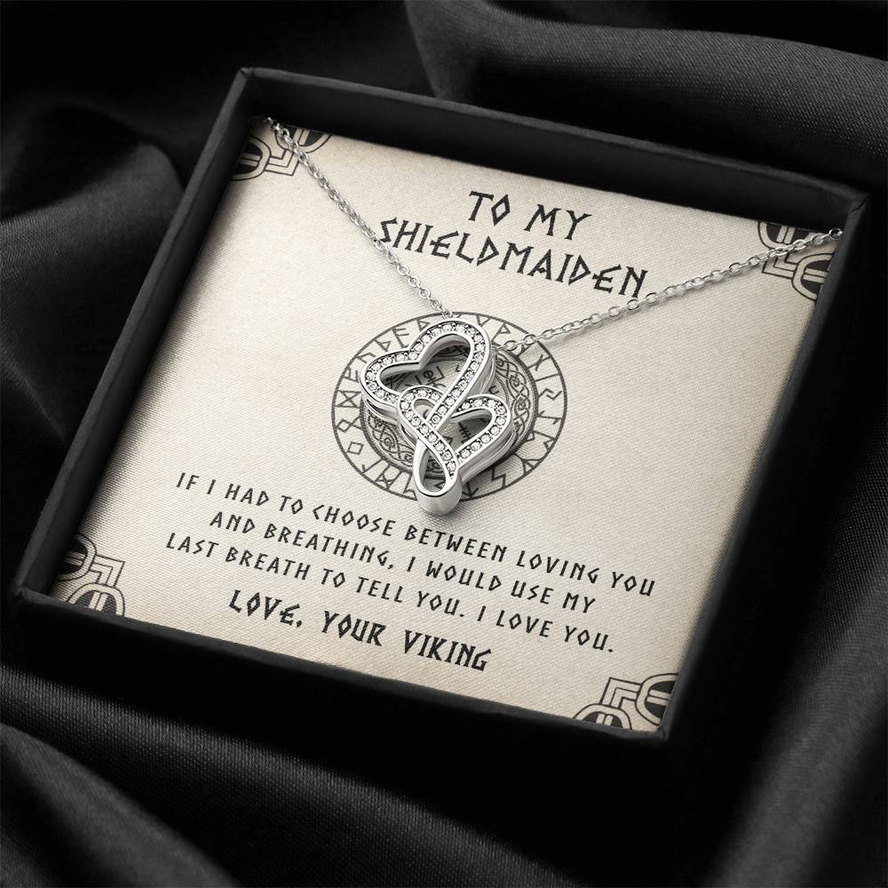 To My Shieldmaiden - Last Breath - Mother's Day Gift For Wife Girlfriend Future Wife - Birthday Gift For Wife Gift For Double Hearts Necklace