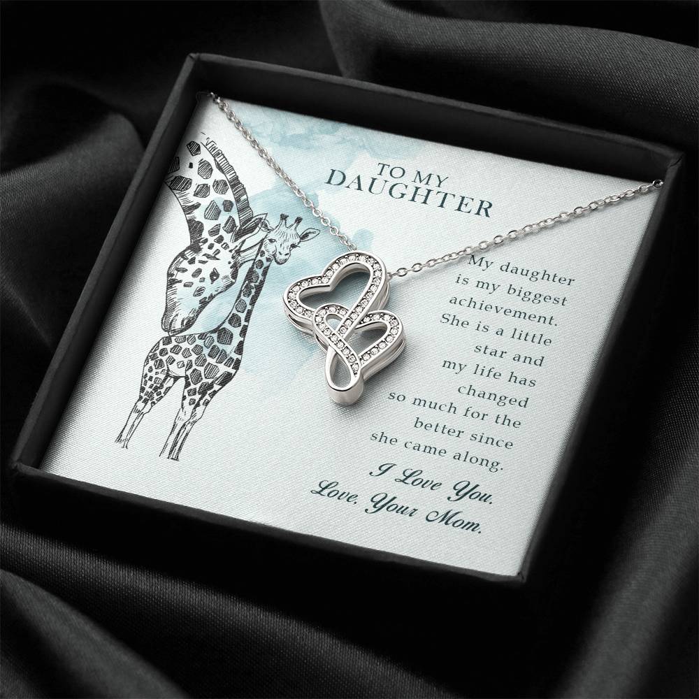 To My Daughter- My Daughter Is My Biggest Achievement. She Is A Little Star And My Life Has Changed So Much For The Be Double Hearts Necklace