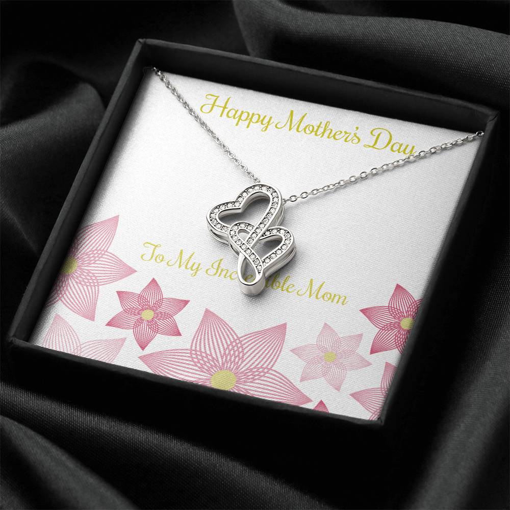 To My Incredible Mom - Happy Mother's Day - Necklace Double Hearts Necklace