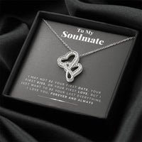 To My Soulmate Your Last Everything Necklace Soulmate Necklace Soulmate Gift Wife Gift Girlfriend Gift For Her Double Hearts Necklace