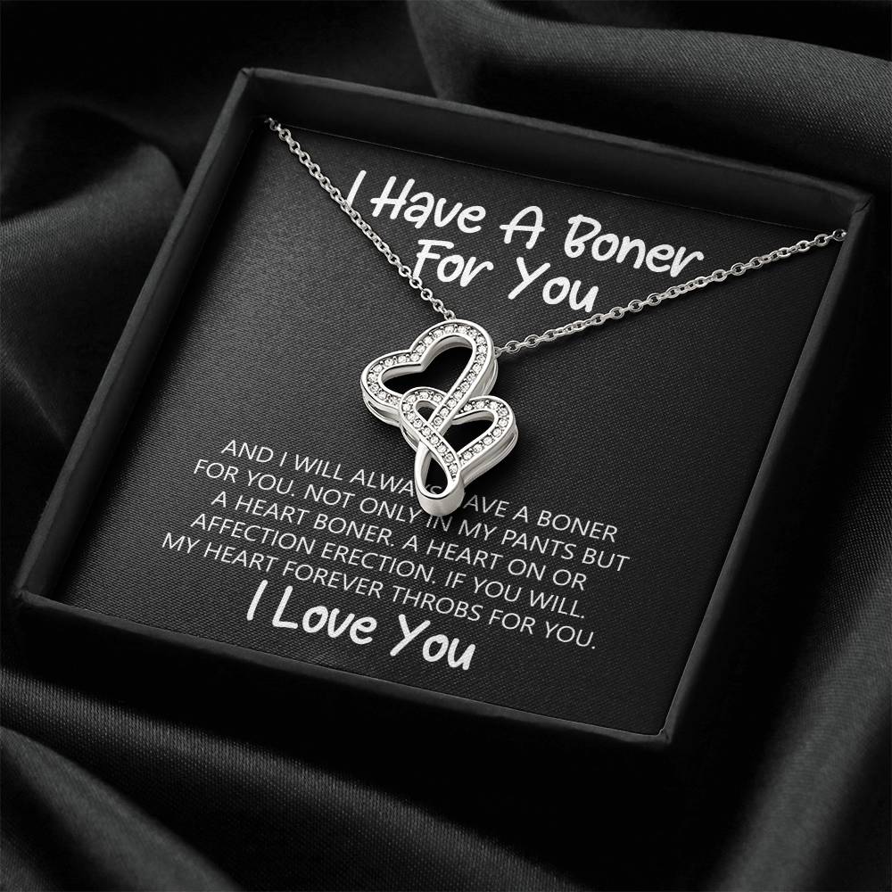 I Have A Boner For You And I Will Always Have A Boner For You Gorgeous ! Funny Gag Double Hearts Necklace