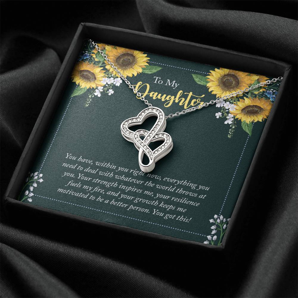 To My Daughter - You Have Within You Right Now -  Double Hearts Necklace