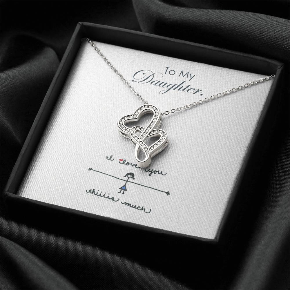 To My Daughter -  I Love You So Much Double Hearts Necklace