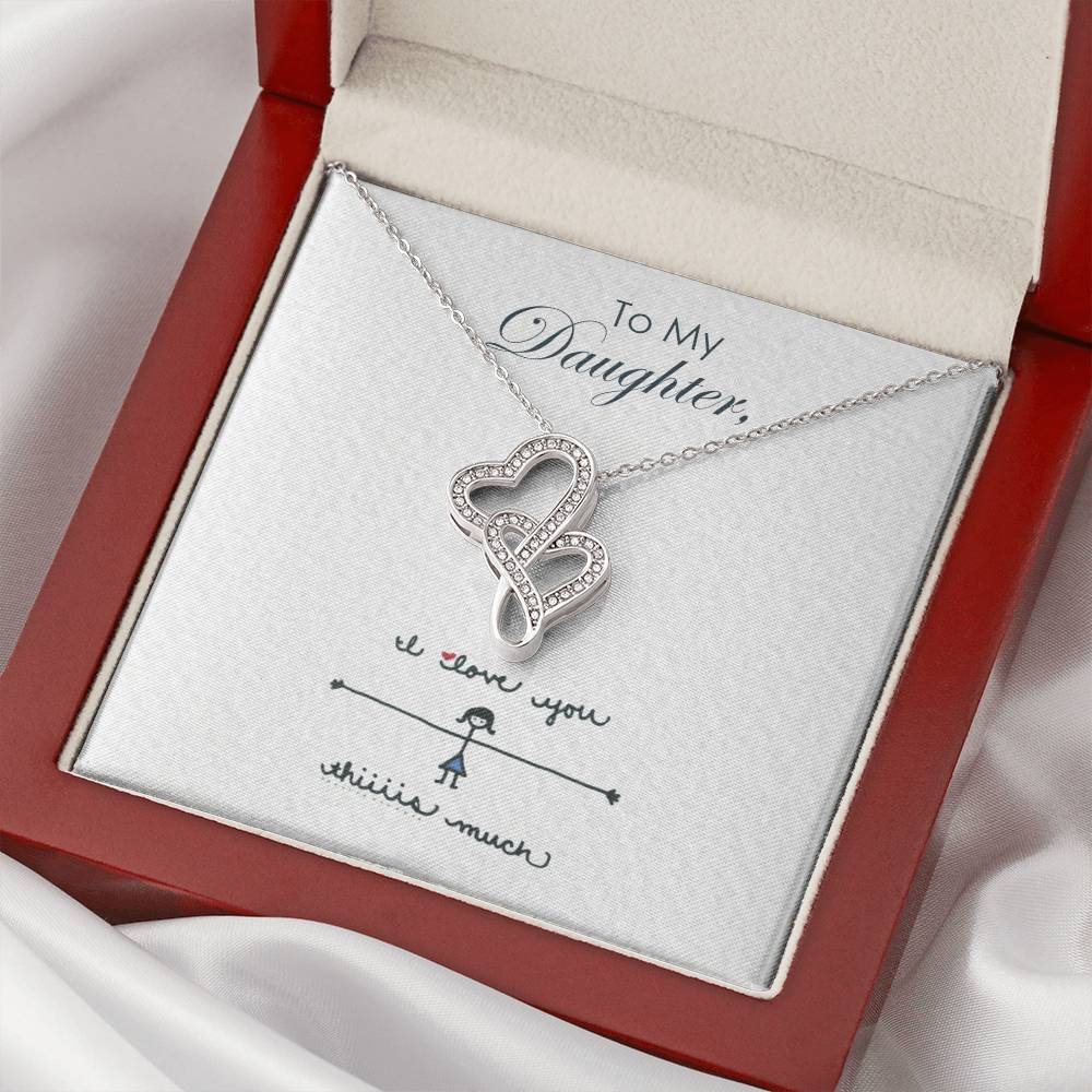 To My Daughter -  I Love You So Much Double Hearts Necklace
