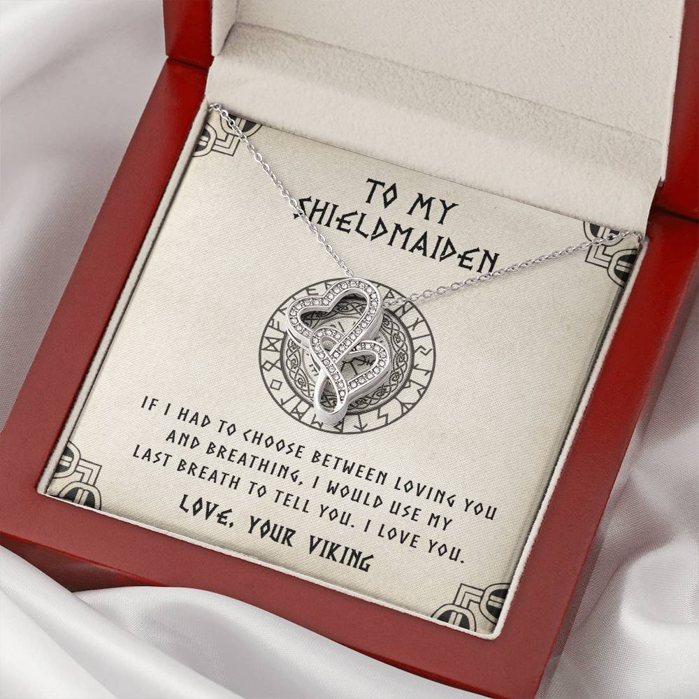 To My Shieldmaiden - Last Breath - Mother's Day Gift For Wife Girlfriend Future Wife - Birthday Gift For Wife Gift For Double Hearts Necklace