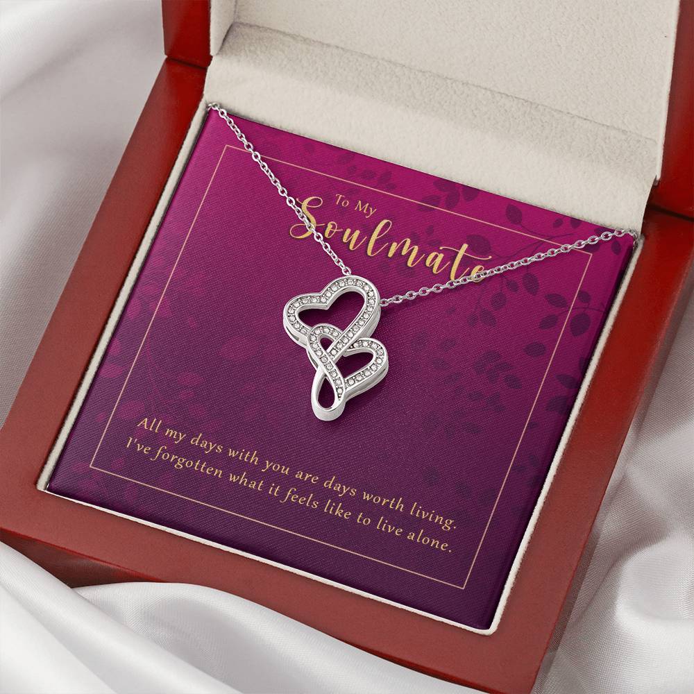 All My Days With You Are Days Worth Living - To My Soulmate - Gift For Wife - Gift For Grilfriend - Double Hearts Neck Double Hearts Necklace