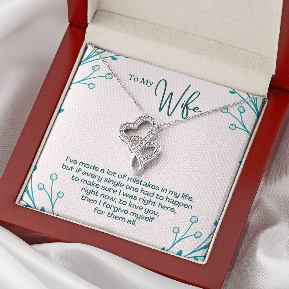 To My Wife-I've Made A Lot Of Mistakes In My Lifebut If Every Single One Had To Happen To Make Sure I Was Right Hereri Double Hearts Necklace