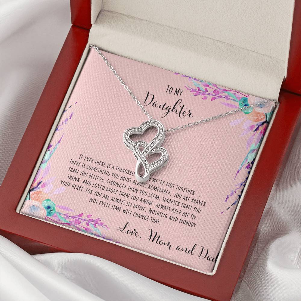 To My Daughter If Ever There Is A Tomorrow - Love Mom & Dad Double Hearts Necklace